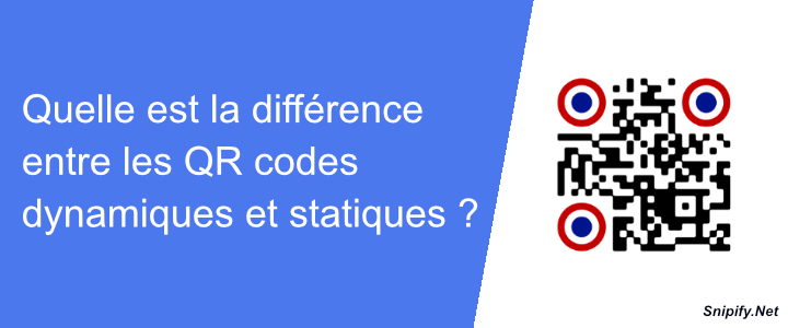 Quelle est la différence entre les QR codes dynamiques et statiques ?