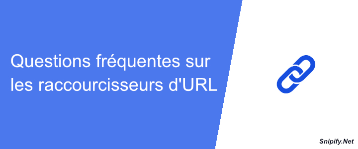 Questions fréquentes sur les raccourcisseurs d'URL